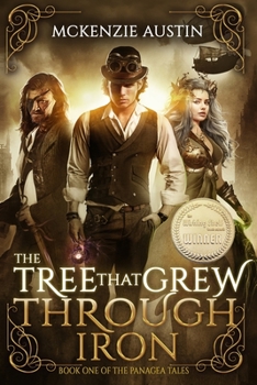 The Tree That Grew Through Iron - Book #1 of the Panagea Tales