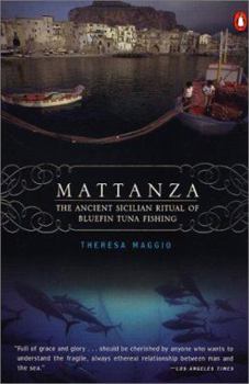 Paperback Mattanza: The Ancient Sicilian Ritual of Bluefin Tuna Fishing Book