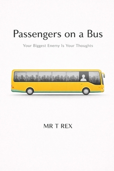 Paperback Passengers on a Bus: Your Biggest Enemy Is Your Thoughts Book