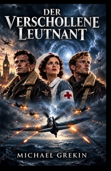 DER VERSCHOLLENE LEUTNANT (Die Zeitbruch-Reihe) (German Edition)