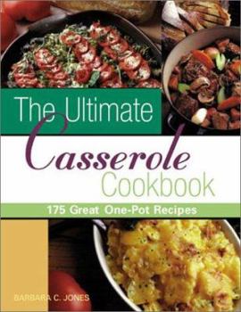 Paperback The Ultimate Casserole Cookbook: 175 Great One-Dish Recipes Book