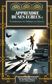 Paperback Apprendre de ses Échecs: Transformer les Défaites en Succès [French] Book