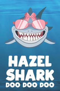 Paperback Hazel - Shark Doo Doo Doo: Blank Ruled Personalized & Customized Name Shark Notebook Journal for Girls & Women. Funny Sharks Desk Accessories Ite Book