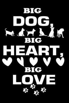 Big Dog, Big Heart, Big Love: Journal Notebook Gift for Dog and Puppy Lovers