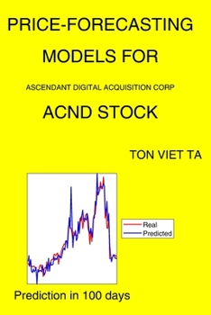 Paperback Price-Forecasting Models for Ascendant Digital Acquisition Corp ACND Stock Book