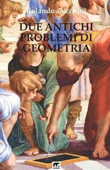 Paperback Due antichi problemi di Geometria [Italian] Book