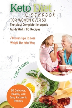 Paperback Keto Diet Cookbook for Women Over 50: Keto Diet Cookbook for Women Over 50: The Most Complete Ketogenic Guide with 80 Recipes and a 7 Tips For Succes Book