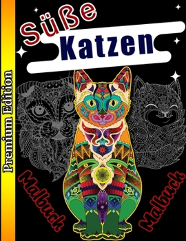 Malbuch süße Katzen: Kreatives Malbuch Katzen, Stressabbauende Designs für Erwachsene, Entspannung, Malbuch für erwachsene Katzenliebhaber