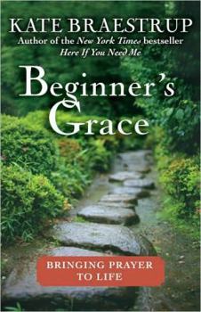 Hardcover Beginner's Grace: Bringing Prayer to Life Book