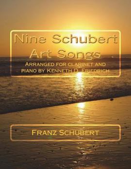 Nine Schubert Art Songs: Arranged for cello and piano by Kenneth D. Friedrich