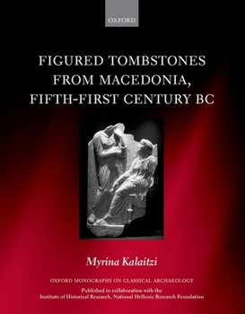 Hardcover Figured Tombstones from Macedonia, Fifth-First Century BC Book