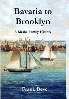Hardcover Bavaria to Brooklyn - A Kirshe Family History Book