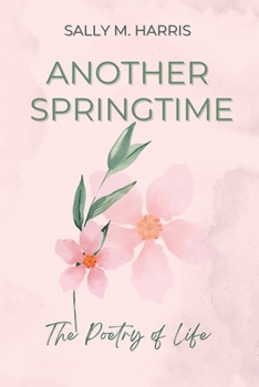 Paperback Another Springtime, The Poetry of Life Book