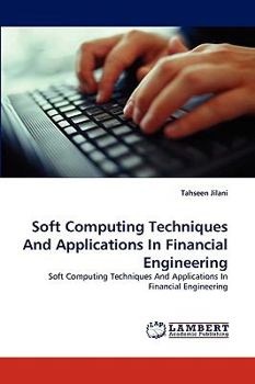 Paperback Soft Computing Techniques And Applications In Financial Engineering Book