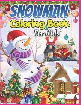 Snowman Coloring Book for Kids: Snowman Coloring Book for Girls Ages 4-8 - Cute Snowman Coloring Book Gift for Girls - Best Christmas Snowman Activity Book for Girls