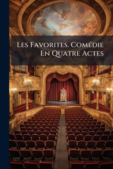 Paperback Les Favorites. Comédie En Quatre Actes [French] Book