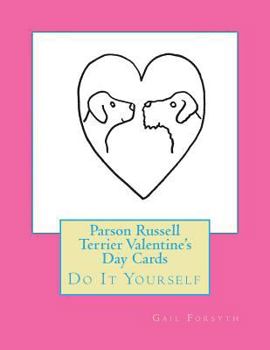 Paperback Parson Russell Terrier Valentine's Day Cards: Do It Yourself Book