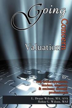 Going Concern Valuation: For Real Estate Appraisers, Lenders, Assessors, and Eminent Domain