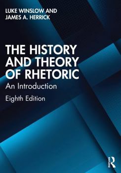 Paperback The History and Theory of Rhetoric: An Introduction Book
