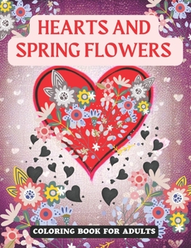 Paperback Hearts and Flowers: Coloring Book for Adults Book
