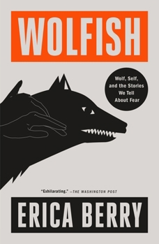 Paperback Wolfish: Wolf, Self, and the Stories We Tell about Fear Book