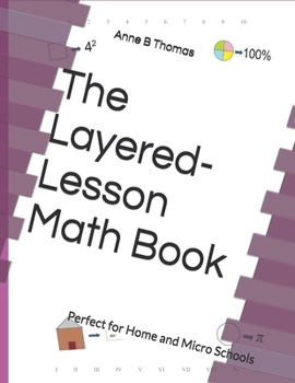 Paperback The Layered-Lesson Math Book: Perfect for Home and Micro Schools Levels PreK - 6th Book