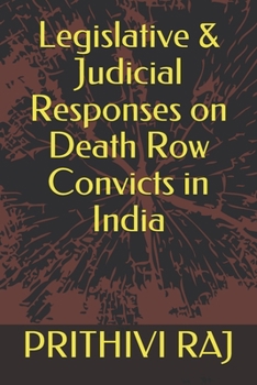 Paperback Legislative & Judicial Responses on Death Row Convicts in India Book