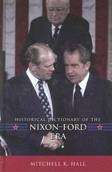 Hardcover Historical Dictionary of the Nixon-Ford Era: Volume 9 Book