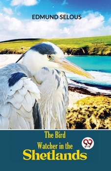 Paperback The Bird Watcher In The Shetlands Book