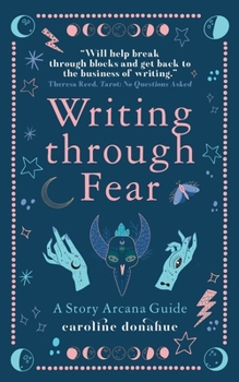 Paperback Writing Through Fear: A Story Arcana Guide Book