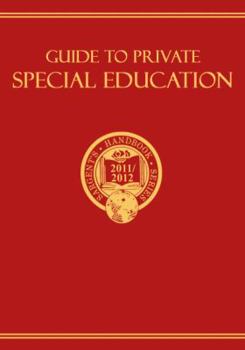 Guide to Private Special Education 2011/ 12: A Descriptive Survey of Special-needs Schools and Programs