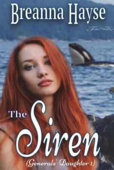 The Siren (The Generals' Daughter) - Book #1 of the General's Daughter