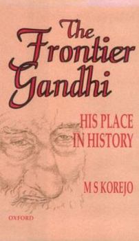 Hardcover The Frontier Gandhi: His Place in History Book