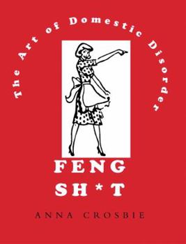 Paperback Feng Sh*t: The Art of Domestic Disorder Book