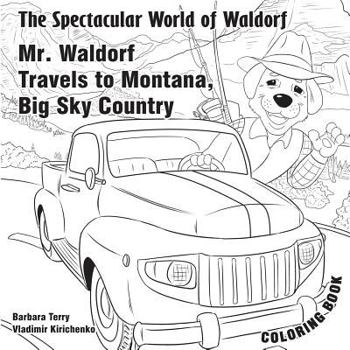 Paperback The Spectacular World of Waldorf: Mr. Waldorf Travels to Montana: Coloring book