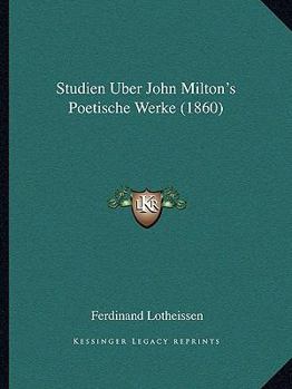 Studien Uber John Milton's Poetische Werke