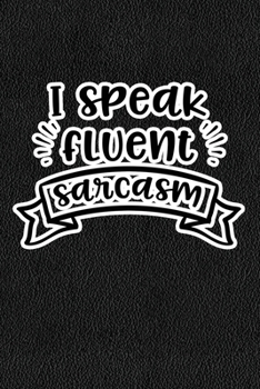 Paperback I Speak Fluent Sarcasm: Black Leather Print Sassy Mom Journal / Snarky Notebook Book