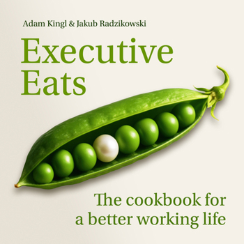 Paperback Executive Eats: The Cookbook for a Better Working Life Book