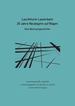Paperback Leuchtturm Lauterbach - 25 Jahre Neubeginn auf Rügen: Eine Mutmachgeschichte [German] Book