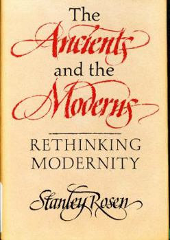 Hardcover The Ancients and the Moderns: Rethinking Modernity Book