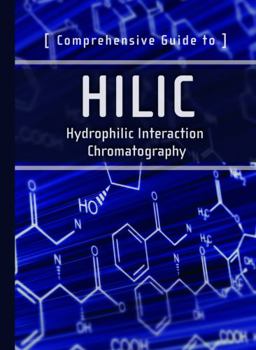 Paperback Comprehensive Guide to Hilic: Hydrophilic Interaction Chromatography Book