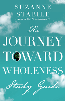 Paperback The Journey Toward Wholeness Study Guide Book