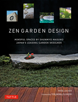 Hardcover Zen Garden Design: Mindful Spaces by Shunmyo Masuno - Japan's Leading Garden Designer Book