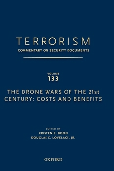 Hardcover Terrorism: Commentary on Security Documents Volume 133: The Drone Wars of the 21st Century: Costs and Benefits Book