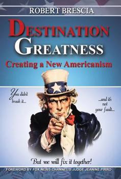 Hardcover Destination Greatness: Creating a New Americanism Book
