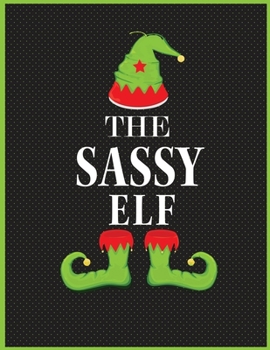 Paperback The Sassy Elf: Best Christmas Blank Lined Notebook Journal, Notebook Gift 110 pages 8.5 x 11'' Blank Lined Journal - ... - for Journa Book