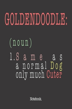 Paperback Goldendoodle (noun) 1. Same As A Normal Dog Only Much Cuter: Notebook Book