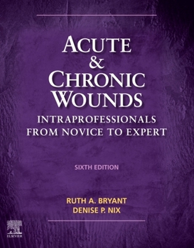 Hardcover Acute and Chronic Wounds: Intraprofessionals from Novice to Expert Book