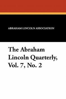 Paperback The Abraham Lincoln Quarterly, Vol. 7, No. 2 Book