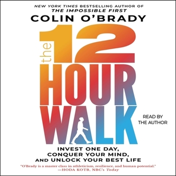 Audio CD The 12-Hour Walk: Invest One Day, Conquer Your Mind, and Unlock Your Best Life Book